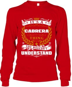 It's A Cabrera Thing, You Wouldn't Understand Customizable Family Name Shirt