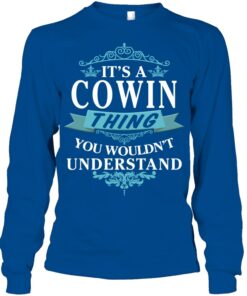 It's A Cowin Thing, You Wouldn't Understand, Cowin Family Name Shirt