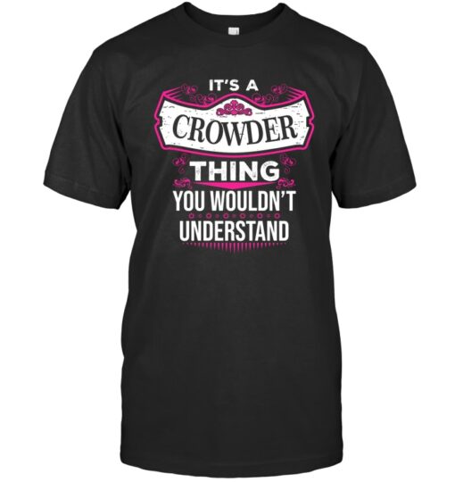 It's A Crowder Thing, You Wouldn't Understand Last Name Shirt