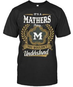 It's A Mathers Thing You Wouldn't Understand Shirt Personalized Mathers Family Name On Shirt