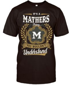 It's A Mathers Thing You Wouldn't Understand Shirt Personalized Mathers Family Name On Shirt