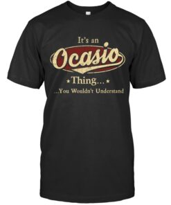 It's An Ocasio Thing You Wouldn't Understand Personalized Name Shirt