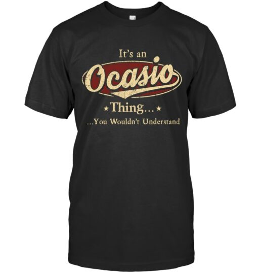 It's An Ocasio Thing You Wouldn't Understand Personalized Name Shirt