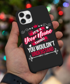 Personalized It's A Your Name Thing You Wouldn't Understand Phone Case Iphone Des7
