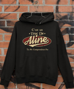C'Est Un Truc De Aline Tu Ne Comprendrais Pas T-Shirt Avec Nom Personnalisé