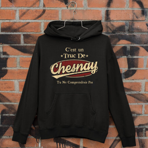 C'Est Un Truc De Chesnay Tu Ne Comprendrais Pas T-Shirt Avec Nom Personnalisé
