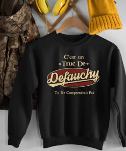 C'Est Un Truc De Defauchy Tu Ne Comprendrais Pas T-Shirt Avec Nom Personnalisé