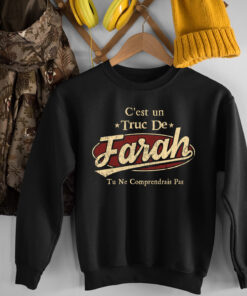C'Est Un Truc De Farah Tu Ne Comprendrais Pas T-Shirt Avec Nom Personnalisé