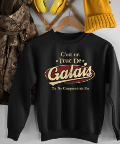 C'Est Un Truc De Galais Tu Ne Comprendrais Pas T-Shirt Avec Nom Personnalisé