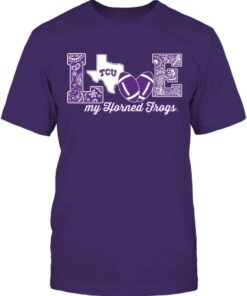 TCU Horned Frogs T-Shirt Love My Team Football Original, University Football Fan Shirt, TCU Shirts Gift for Fans