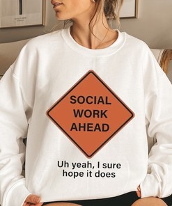 Social Work Ahead Shirt