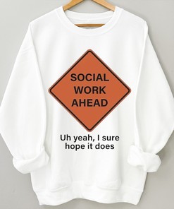 Social Work Ahead Shirt