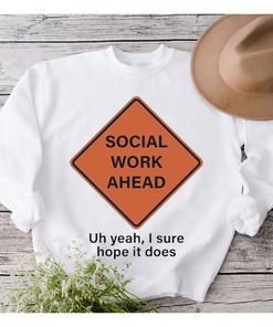 Social Work Ahead Shirt