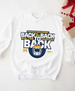 Back To Back Michigan Wolverines Champs Shirt Sweatshirt Hoodie