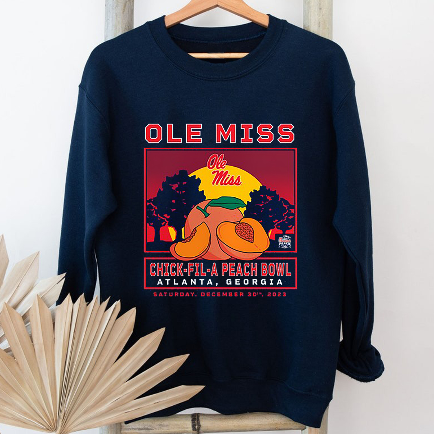 Chick Fil A Peach Bowl Shirt - Ole Miss Chick Fil A Peach Bowl Atlanta GA December 30th 2023 Sweatshirt