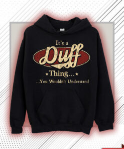 Duff Name Shirt - Duff Thing You Wouldn't Understand Shirt