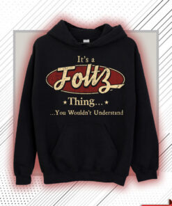Foltz Name Shirt - Foltz Thing You Wouldn't Understand Shirt