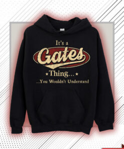 Gates Name Shirt - Gates Thing You Wouldn't Understand Shirt