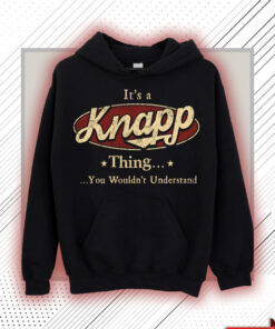 Knapp Name Shirt - Knapp Thing You Wouldn't Understand Shirt