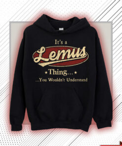 Lemus Name Shirt - Lemus Thing You Wouldn't Understand Shirt
