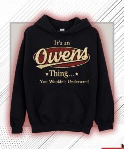Owens Name Shirt - Owens Thing You Wouldn't Understand Shirt