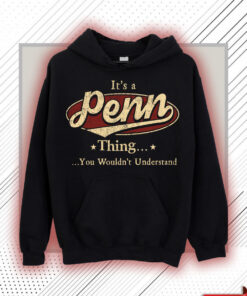 Penn Name Shirt - Penn Thing You Wouldn't Understand Shirt