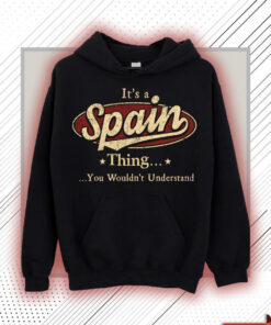 Spain Name Shirt - Spain Thing You Wouldn't Understand Shirt