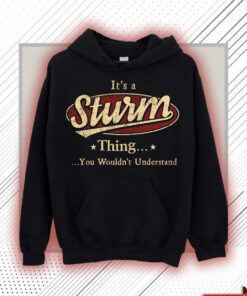 Sturm Name Shirt - Sturm Thing You Wouldn't Understand Shirt
