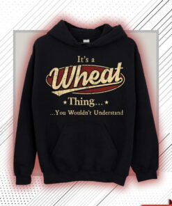 Wheat Name Shirt - Wheat Thing You Wouldn't Understand Shirt