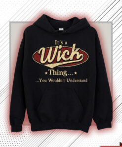 Wick Name Shirt - Wick Thing You Wouldn't Understand Shirt