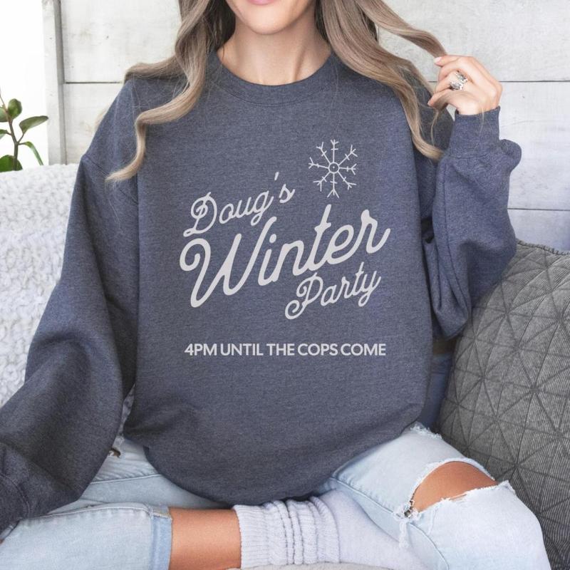 Doug's Winter Party Crewneck: 4 PM Until The Cops Arrive Sweatshirt