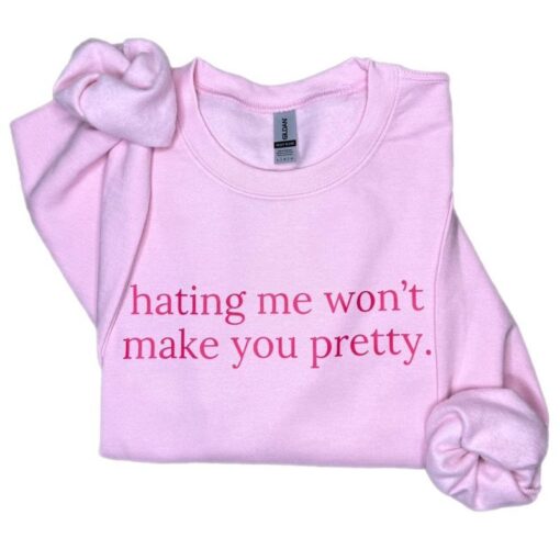 Empowering "Hating Me Won’t Make You Pretty" T-Shirt - Self-Love & Defiance
