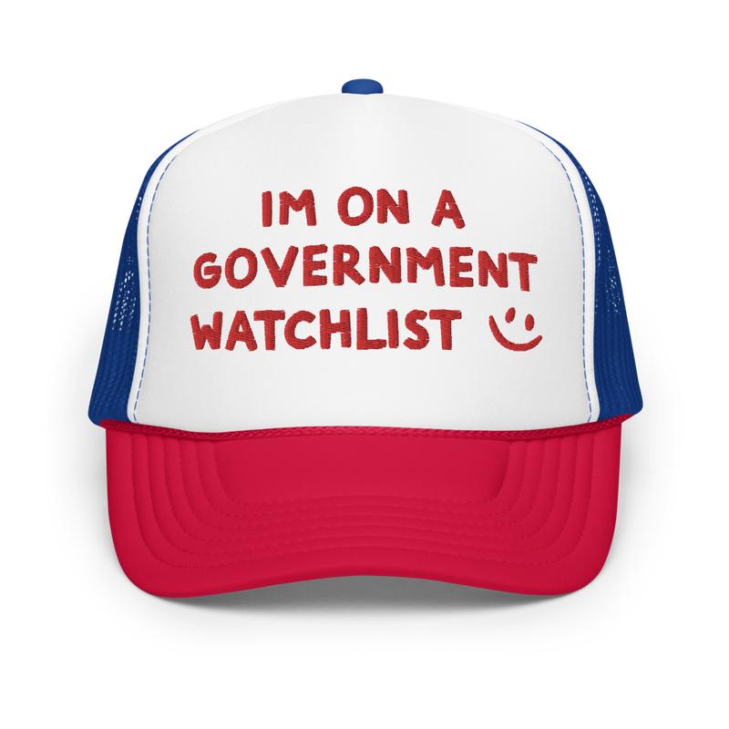 I'm On a Government Watchlist Trucker Hat | Humorous Statement Cap for Edgy Comedians & Gift Seekers