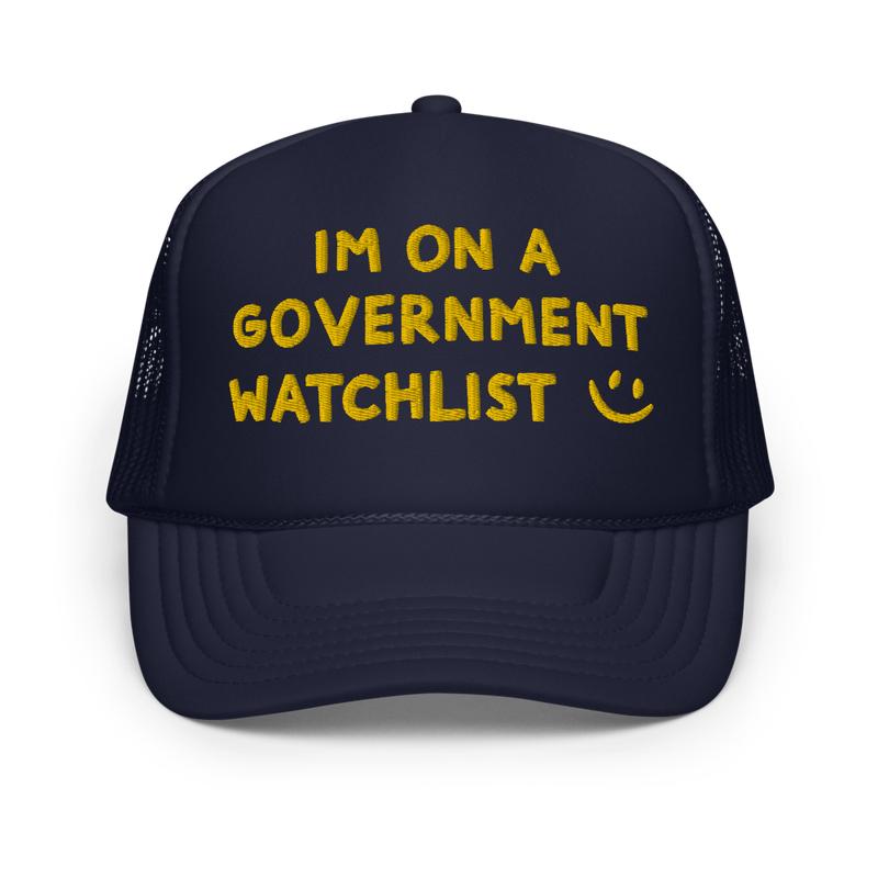 I'm On a Government Watchlist Trucker Hat | Humorous Statement Cap for Edgy Comedians & Gift Seekers