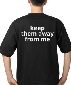KEEP THEM AWAY FROM ME - KendrFootball 2025 T-Shirt | Unisex Streetwear for Men and Women