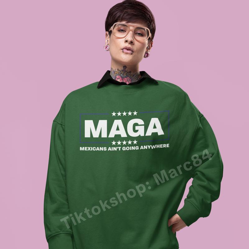 MAGA Mexicans Aint Going Anywhere Shirt - Resilient Cultural Statement