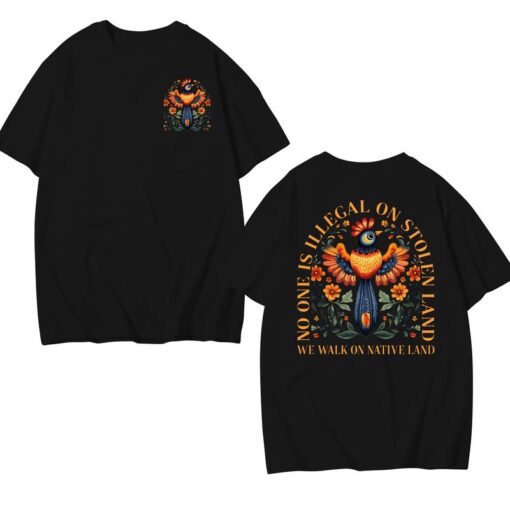 No Human Is Illegal on Stolen Land - Human Rights Activism T-Shirt for Immigrants and Indigenous Rights