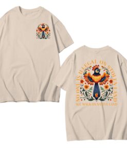 No Human Is Illegal on Stolen Land - Human Rights Activism T-Shirt for Immigrants and Indigenous Rights