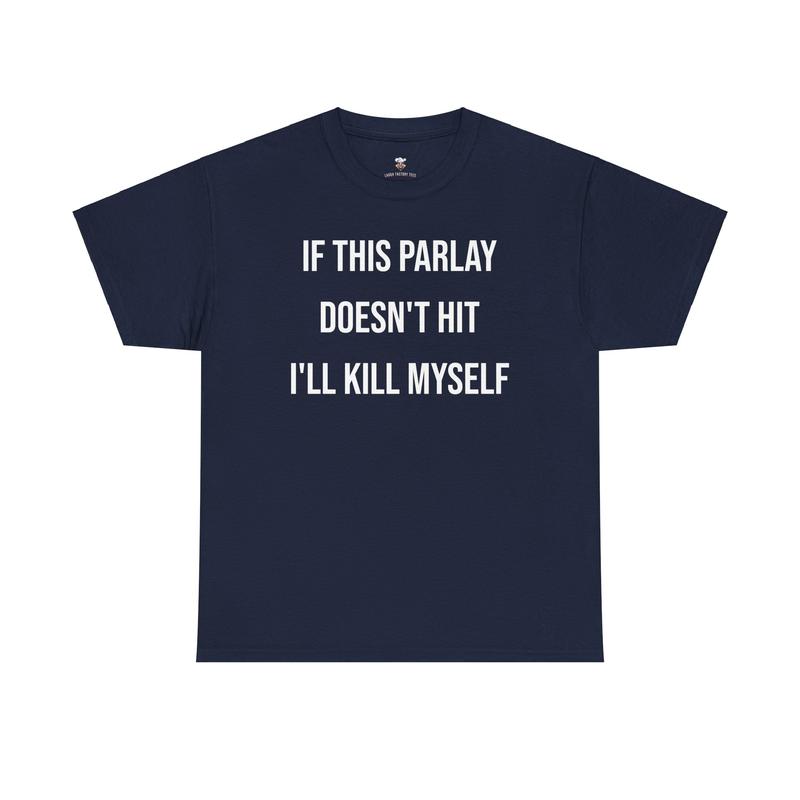 Parlay Tee - Humorous Sports Gambling T-Shirt - If Parlay Bets Don't Hit, Life's a Gamble