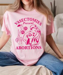 Vasectomies Prevent Abortions Pro-Choice Feminist T-Shirt | Women's Rights Apparel