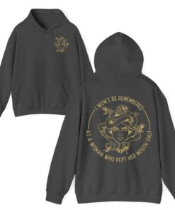 Empowering Women's Voice Shirt: I Won't Be Remembered as a Woman Who Kept Her Mouth Shut