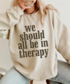 We Should All Be In Therapy - Unisex Mental Health Awareness Shirt Made in South Carolina