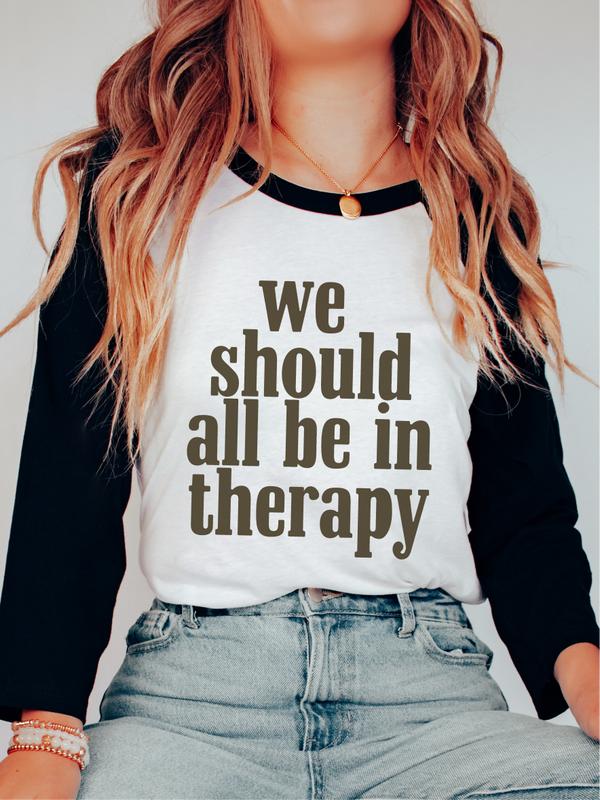 We Should All Be In Therapy - Unisex Mental Health Awareness Shirt Made in South Carolina